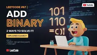 Leetcode 67 | Add Binary Problem 🧮 | 2 Easy Solutions 🚀 | Step-by-Step in Hindi 🇮🇳
