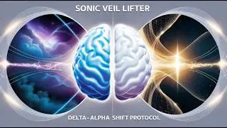 Sonic Veil Lifter | Delta&ndash;Alpha Consciousness Shift Protocol