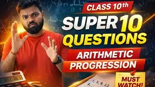 🔴Live Class 10th Maths |Arithmetic Progression | Super 10 Most Important Questions | Board Exam 2026