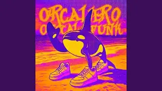 ORCALERO ORCALA FUNK (Slowed)