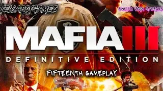 MAFIA III: DEFINITIVE EDITION - FIFTEENTH GAMEPLAY [TWITCH VOD: 4/28/25]