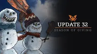 Update 32: Season of Giving