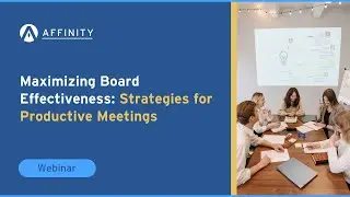 Maximizing Board Effectiveness: Strategies for Productive Meetings
