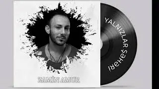 Zamin Amur - Yalnızlar şəhəri