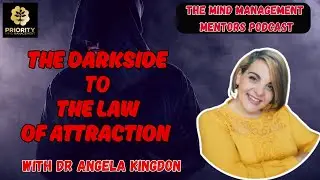 The Darkside of The Law of Attraction || The Mind Management Mentors Podcast