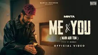 MINTA - ME & YOU [Main aur Tum] (prod. MEMAX) | OFFICIAL MUSIC VIDEO | BANTAI RECORDS