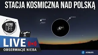 Przelot Międzynarodowej Stacji Kosmicznej nad Polską 🛰 - Niebo na żywo