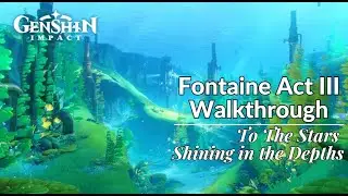 Fontaine Archon Quest Act III Walkthrough - 