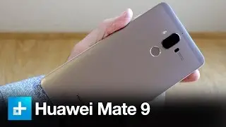 Huawei Mate 9 - Hands On Review