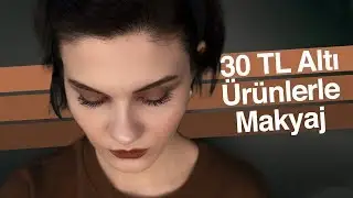 30 tl Altında Muhteşem Ürünlerle Makyaj | Bol Sohbetli Kahverengi Kış Makyajı