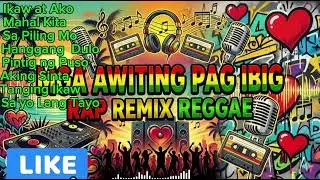 MGA AWITING PAG-IBIG /HIPHOP RAP REGGAE REMIX MUSIC / Music Chenilz / @MusicZionCBO 