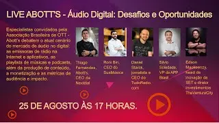 Veja como foi a LIVE ABOTT'S - &Aacute;UDIO DIGITAL: DESAFIOS E OPORTUNIDADES