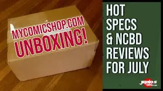 HOT Spec Unboxing Plus NCBD Reviews for July From MyComicShop Com