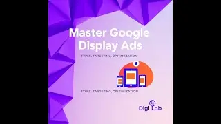 Beginner&rsquo;s Guide to Google Display Ads | Digi Lab