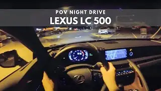 2019 Lexus LC | POV Night Drive