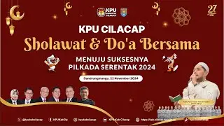 (LIVE) KPU CILACAP - SHOLAWAT & DO'A BERSAMA MENUJU SUKSESNYA PILKADA 2024 - BERSAMA HABIB ADING
