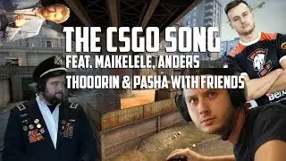 The CSGO Song feat. Maikelele, Anders, Thooorin & Pasha with friends