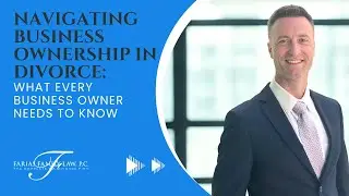 Navigating Business Ownership in Divorce: What Every Business Owner Needs to Know