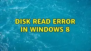 Disk read error in Windows 8 (2 Solutions!!)
