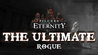 Pillars Of Eternity - The Ultimate - Rogue - Full Run