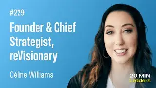 Ep229: Celine Williams | TitleFounder and Chief Strategist, reVisionary