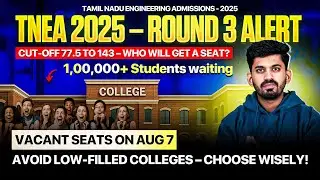5 BIG Mistakes to Avoid in TNEA 2025 Round 3 Counselling