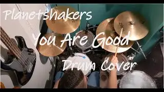 Planetshakers//You Are Good//Drum Cover