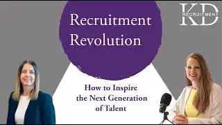 Recruitment Revolution - How to Inspire the Next Generation of Talent #5