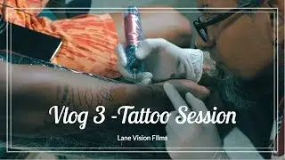 Lane Vision VLOG 3 - Tattoo Session