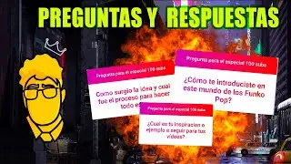 ESPECIAL 100 SUBS / EL COMPA DE LOS FUNKOS RESPONDE #1