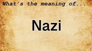 Nazi Meaning | Definition of Nazi