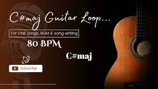 C# Major 4/4 Guitar Loop | Perfect for Chill Songs, BGM & Song Writing