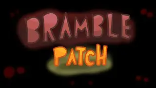 Bramble Patch | Full Song