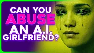 Men Are Creating AI Girlfriends and ABUSING Them