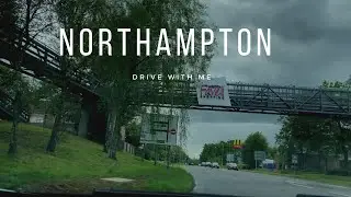 Drive With Me: Northampton Weston Favell to Wellingborough Road
