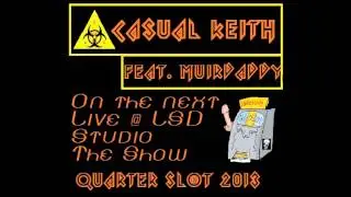 QuarterSlot 2013 Feat. Muirdaddy by Casual Keith