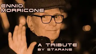 Ennio Morricone - a Tribute by Starans Group