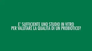 &Egrave; sufficiente uno studio in vitro per valutare l&rsquo;efficacia di un probiotico?