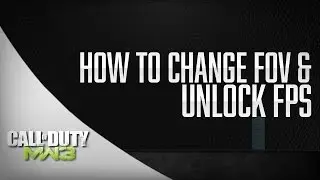 How To Change FOV & Unlock FPS On MW3