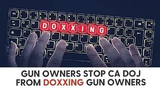 Gun Owners stop CA DOJ from doxxing gun owners