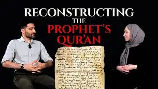 CAN WE RECONSTRUCT THE PROPHET'S QUR'AN? Dr. Hythem Sidky on Manuscripts, Memory, and Mathematics
