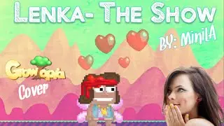 Lenka - The Show (Growtopian Cover/MV) [VOTW]