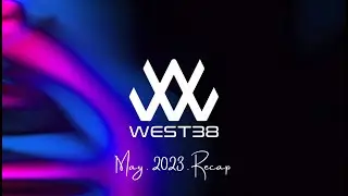West 38 May Recap