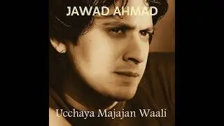 Uchayan Majajan Wali | Jawad Ahmad | Ultimate Mehndi Dance Song | Punjabi Wedding Hit