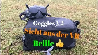 DJI FPV Teil 2 sicht aus der Goggles V2