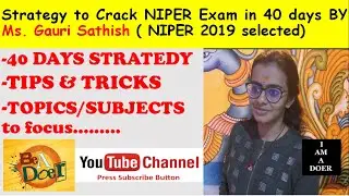 Strategy, tips & tricks to Crack NIPER Exam in 40 days BY Ms. Gauri Sathish ( NIPER 2019 selected)