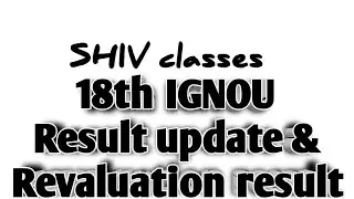 18th Ignou Result update and first Revaluation result june 2020update