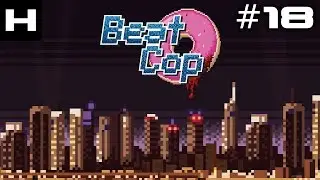 Beat Cop Walkthrough Part 18