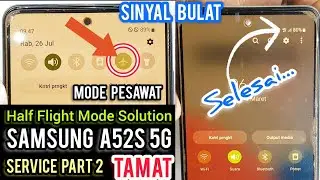 SAMSUNG A52s 5G SINYAL BULAT MODE PESAWAT || Half Flight Mode Solution ‼