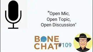 BoneChat #109  - random intimate discussion